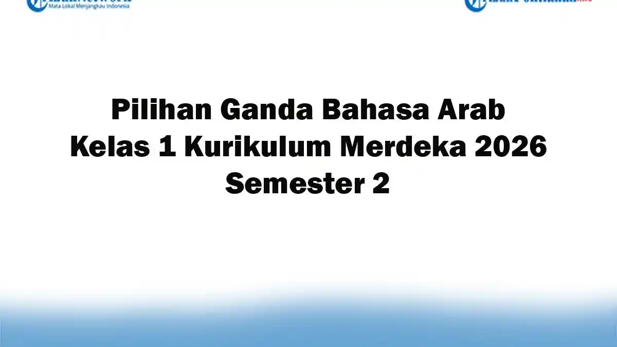 Soal Jawaban 47 Pilihan Ganda Bahasa Arab Kelas 1 Kurikulum Merdeka Soal Jawaban 47 Pilihan Ganda Bahasa Arab Kelas 1 Kurikulum Merdeka