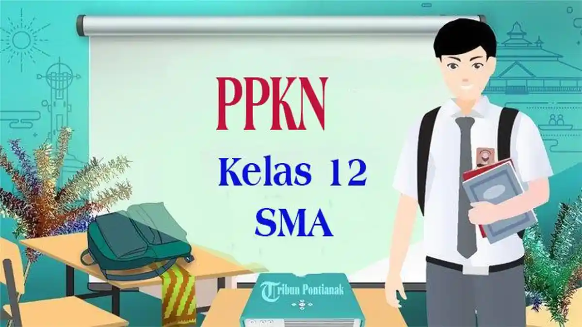 45 Jawaban Paket Soal PKN Kelas 12 Semester 2 Pilihan dan Essay