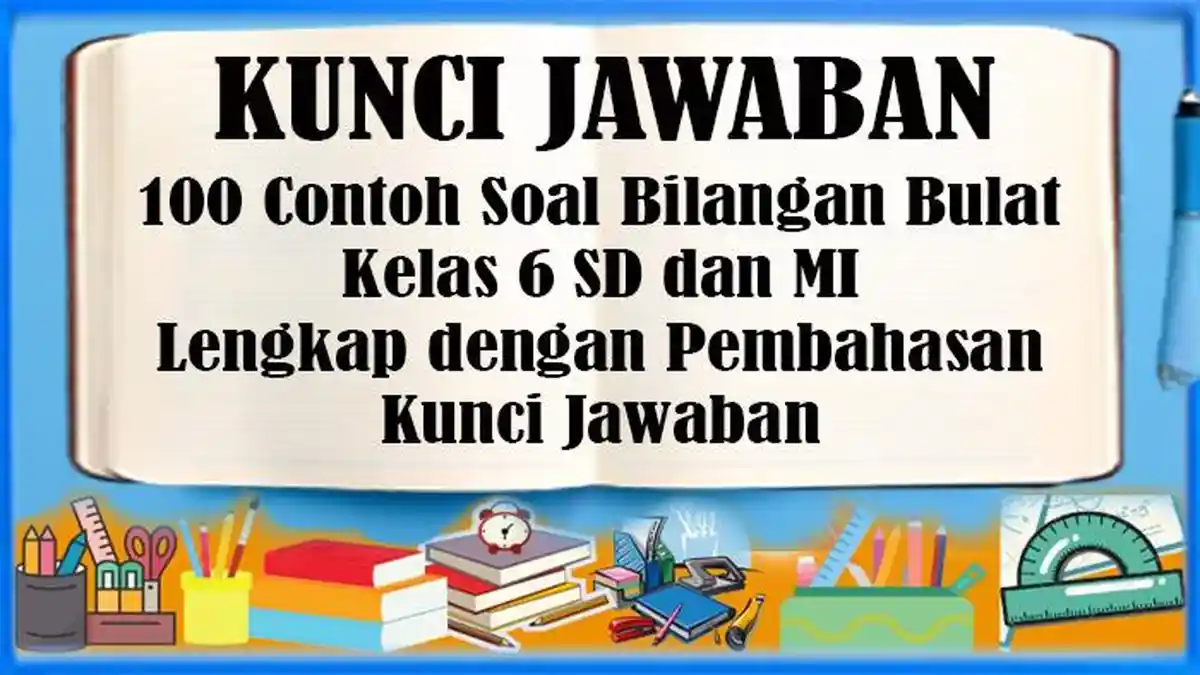 100 Contoh Soal Bilangan Bulat Kelas 6 SD dan MI Lengkap dengan